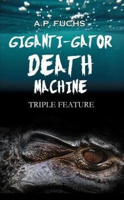 Giganti-gator Death Machine (eBook, ePUB)