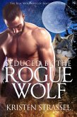 Seduced by the Rogue Wolf (The Real Werewives of Sawtooth Forest, #4) (eBook, ePUB)