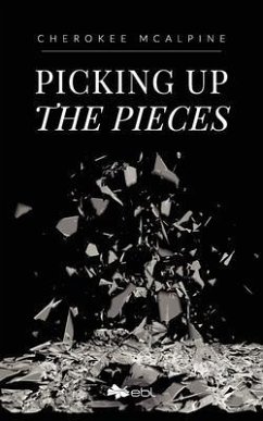 Picking up the Pieces (eBook, ePUB) - Mcalpine, Cherokee