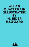 Allan Quatermain (Illustrated) (eBook, ePUB)