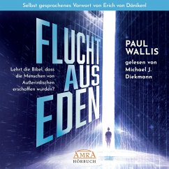 FLUCHT AUS EDEN. Selbst gesprochenes Vorwort von Erich von Däniken (MP3-Download) - Wallis, Paul