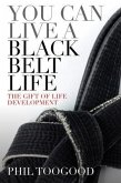 You Can Live a Black Belt Live (eBook, ePUB)