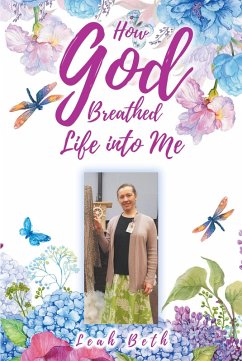 Cover How God Breathed Life Into Me (eBook, ePUB)