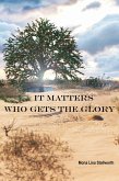 It Matters Who Gets the Glory (eBook, ePUB)