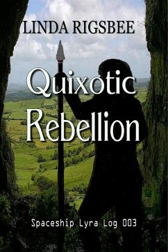 Cover Quixotic Rebellion (Spaceship Lyra Logs, #3) (eBook, ePUB)