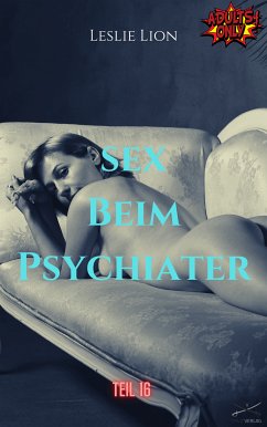 Sex beim Psychiater - Teil 16 von Leslie Lion (eBook, ePUB) - Lion, Leslie