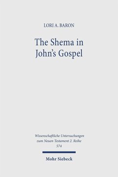 The Shema in John's Gospel (eBook, PDF) - Baron, Lori A.