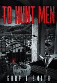 To Hunt Men (eBook, ePUB)