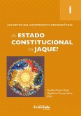 ¿El Estado constitucional en jaque? Tomo 1: Los retos del componente democrático. (eBook, PDF)