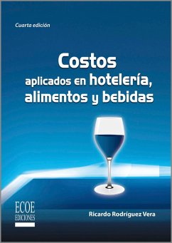 Costos aplicados en hotelería, alimentos y bebidas - 4ta edición (eBook, PDF) - Rodríguez Vera, Ricardo