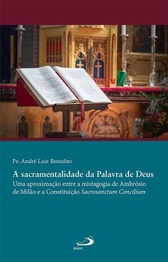Sacramentalidade da Palavra de Deus (eBook, ePUB) - Benedito, Pe. André Luiz