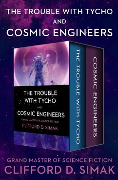 The Trouble with Tycho and Cosmic Engineers (eBook, ePUB) - Simak, Clifford D.