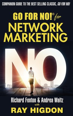 Go for No! for Network Marketing (eBook, ePUB) - Waltz, Andrea; Fenton, Richard; Higdon, Ray