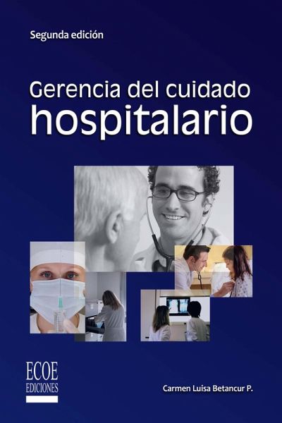 Gerencia del cuidado hospitalario (eBook, PDF) Gerencia del cuidado hospitalario (eBook, PDF)