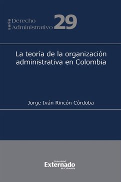 Teoría de la organización administrativa en Colombia (eBook, PDF) - Rincón Córdoba, Jorge Iván