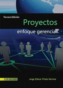 Proyectos: enfoque gerencial - 3ra edición (eBook, PDF) - Prieto Herrera, Jorge Eliécer