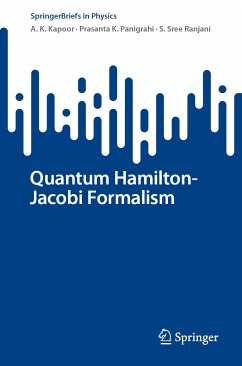 Quantum Hamilton-Jacobi Formalism (eBook, PDF) - Kapoor, A. K.; Panigrahi, Prasanta K.; Ranjani, S. Sree