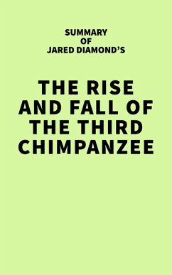 Summary of Jared Diamond's The Rise and Fall of the Third Chimpanzee (eBook, ePUB) - IRB Media