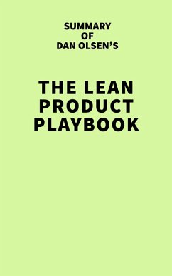Summary of Dan Olsen's The Lean Product Playbook (eBook, ePUB) - IRB Media