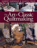 The Art of Classic Quiltmaking (eBook, ePUB) The Art of Classic Quiltmaking (eBook, ePUB)