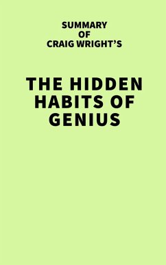 Cover Summary of Craig Wright's The Hidden Habits of Genius (eBook, ePUB)