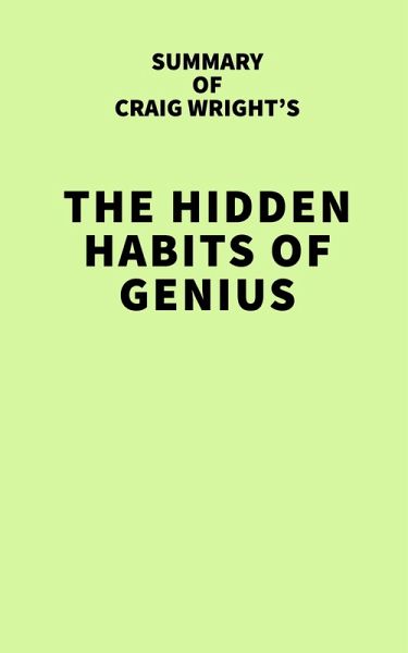 Summary of Craig Wright's The Hidden Habits of Genius (eBook, ePUB) Summary of Craig Wright's The Hidden Habits of Genius (eBook, ePUB)