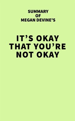Summary of Megan Devine's It's OK That You're Not OK (eBook, ePUB) - IRB Media