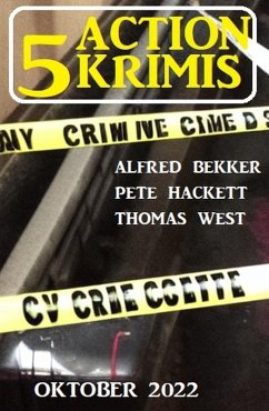 5 Action Thriller Oktober 2022 (eBook, ePUB) - Bekker, Alfred; Hackett, Pete; West, Thomas