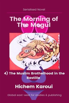 Cover The Muslim Brothelhood in the Bastille (The Morning of the Mogul, #4) (eBook, ePUB)