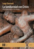 La familiaridad con Cristo (eBook, ePUB) La familiaridad con Cristo (eBook, ePUB)