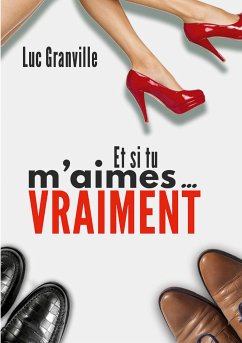 et si tu m'aimes vraiment (eBook, ePUB)