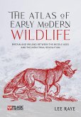 The Atlas of Early Modern Wildlife (eBook, ePUB)