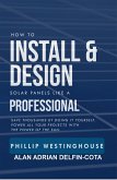 How to Install & Design Solar Panels Like a Professional (eBook, ePUB)