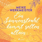 Ein Sonnenstrahl kommt selten allein - oder: Nachspielzeit in Sachen Liebe (MP3-Download)