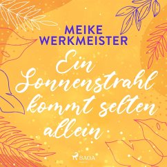 Ein Sonnenstrahl kommt selten allein - oder: Nachspielzeit in Sachen Liebe (MP3-Download) - Werkmeister, Meike