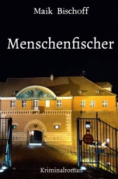 Menschenfischer - Bischoff, Maik