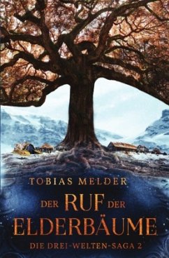 Der Ruf der Elderbäume (Die Drei-Welten-Saga: 2) - Melder, Tobias