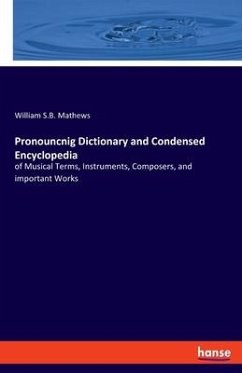 Pronouncnig Dictionary and Condensed Encyclopedia - Mathews, William S.B.