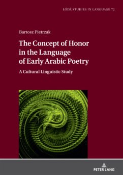 The Concept of Honor in the Language of Early Arabic Poetry - Pietrzak, Bartosz