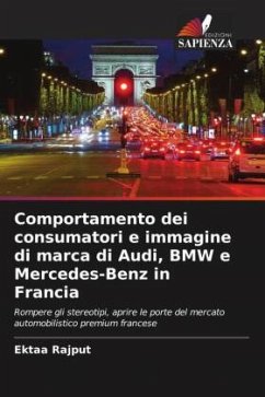 Comportamento dei consumatori e immagine di marca di Audi, BMW e Mercedes-Benz in Francia - Rajput, Ektaa