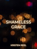 Shameless Grace (eBook, ePUB)