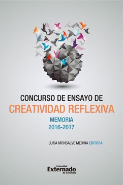 Concurso de Ensayo de Creatividad Reflexiva. Memoria 2016-2017 (eBook, PDF) - Monsalve Medina, Luisa