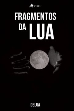 Fragmentos da Lua (eBook, ePUB) - DeLua