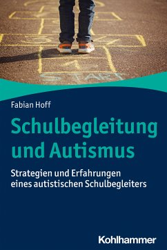 Schulbegleitung und Autismus (eBook, PDF) - Hoff, Fabian