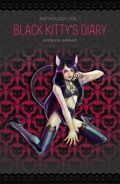 Black Kitty's Diary   Ebook Edition   English   Vol. 1 by Ayesha K. Arshad (eBook, ePUB) Cover Black Kitty's Diary   Ebook Edition   English   Vol. 1 by Ayesha K. Arshad (eBook, ePUB)
