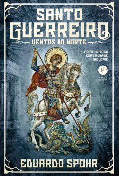 Santo guerreiro: Ventos do norte (Vol. 2) (eBook, ePUB) - Spohr, Eduardo