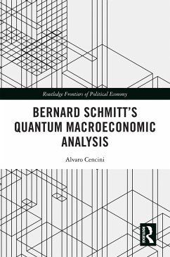 Bernard Schmitt's Quantum Macroeconomic Analysis (eBook, ePUB) - Cencini, Alvaro