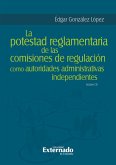 La potestad reglamentaria de las comisiones de regulación como autoridades administrativas independientes (eBook, PDF)
