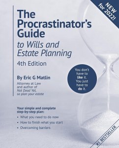 The Procrastinator's Guide to Wills and Estate Planning, 4th Edition: You Don't Have to Like it, You Just Have to Do It (eBook, ePUB) - Matlin, Eric G
