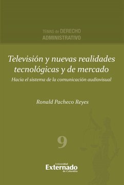 Cover Televisión y nuevas realidades tecnológicas y de mercado. Hacia el sistema de la comunicación audiovisual. Serie de Derecho Administrativo (eBook, PDF)